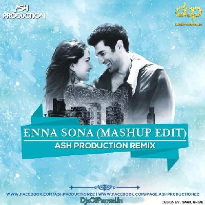 Enna Sona (Mashup Edit) – Ash Production Remix 